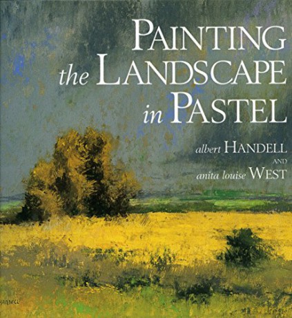 Painting the Landscape in Pastel - Albert Handell [KSIĄŻKA]