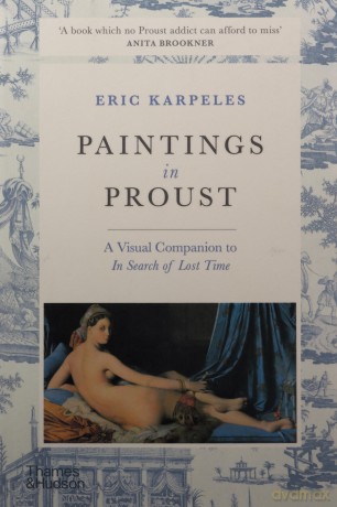 Paintings in Proust: A Visual Companion to 'In Search of Lost Time' - Eric Karpeles [KSIĄŻKA]