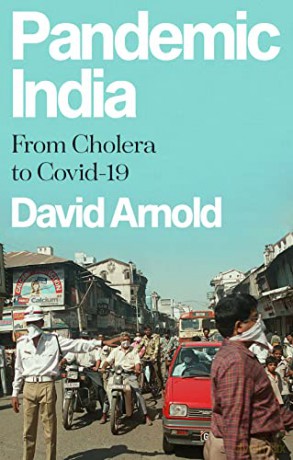 Pandemic India: From Cholera to Covid-19 - David Arnold [KSIĄŻKA]