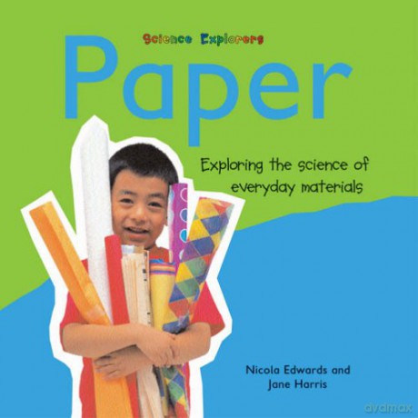 Paper: Exploring the Science of Everyday Materials (Science Explorers) - Nicola Edwards [KSIĄŻKA]