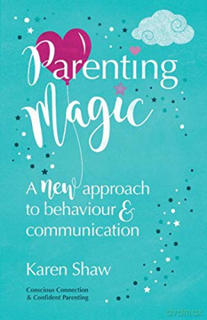 Parenting Magic: A new approach to behaviour and communication - Shaw Karen [KSIĄŻKA]
