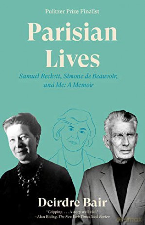 Parisian Lives: Samuel Beckett, Simone de Beauvoir, and Me: A Memoir - Deirdre Bair [KSIĄŻKA]