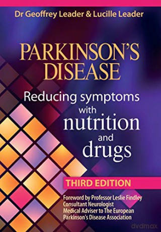 Parkinsons Disease Reducing Symptoms with Nutrition and Drugs. 2017 Revised Edition - G Leader [KSIĄŻKA]
