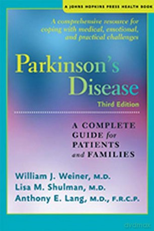 Parkinson's Disease: A Complete Guide for Patients and Families (A Johns Hopkins Press Health Book) - William J. Weiner [KSIĄŻKA]