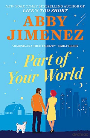 Part of Your World: an irresistibly hilarious and heartbreaking romantic comedy - Abby Jimenez [KSIĄŻKA]