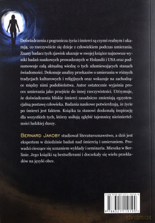 Drogi Nieśmiertelności Nowa Wiedza O Doświadczeniach Z Pogranicza Życia I Śmierci - Bernard Jacoby [KSIĄŻKA]