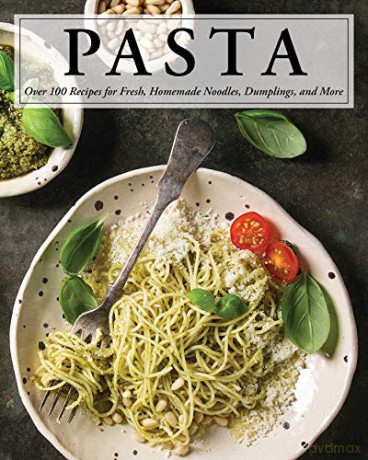 Pasta: Over 100 Recipes for Noodles, Dumplings, and So Much More! - Serena Cosmo [KSIĄŻKA]
