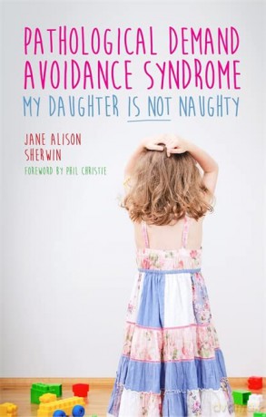 Pathological Demand Avoidance Syndrome - My Daughter is Not Naughty - Jane Alison Sherwin [KSIĄŻKA]