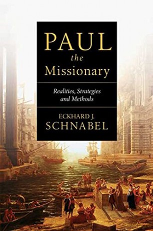 Paul the Missionary: Realities, Strategies and Methods - Schnabel,Eckhard J [KSIĄŻKA]