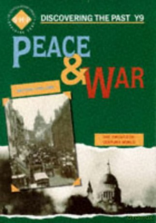Peace and War: Discovering the Past for Y9 - Colin Shephard [KSIĄŻKA]