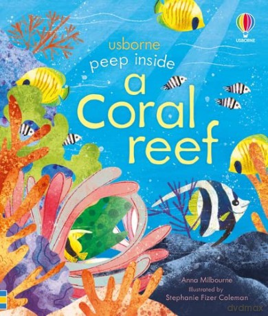 PEEP INSIDE A CORAL REEF - Anna Milbourne [KSIĄŻKA]