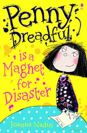 Penny Dreadful is a Magnet for Disaster - Joanna Nadin [KSIĄŻKA]