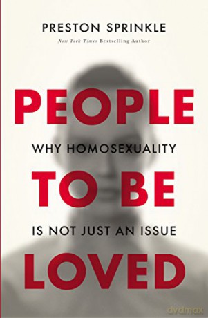 People to Be Loved: Why Homosexuality Is Not Just an Issue - Preston Sprinkle [KSIĄŻKA]