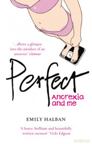 Perfect: Anorexia and me - Emily Halban [KSIĄŻKA]