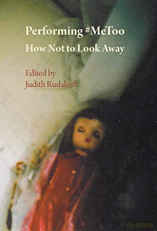 Performing #MeToo: How Not to Look Away - Judith Rudakoff [KSIĄŻKA]
