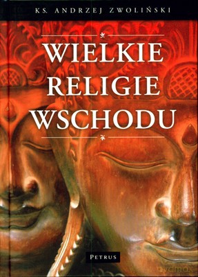 Wielkie Religie Wschodu (twarda) - Ks.Andrzej Zwoliński [KSIĄŻKA]