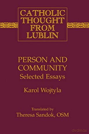 Person and Community; Selected Essays (4) (Catholic Thought from Lublin) - Karol Wojtyla [KSIĄŻKA]