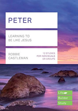 Peter (Lifebuilder Study Guides): Learning to be like Jesus (Lifebuilder Bible Study Guides) (Lifebuilder Bible Study Guides, 182) - Castleman Robbie [KSIĄŻKA]