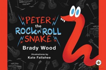 Peter the Rock n' Roll Snake - Brady Wood [KSIĄŻKA]