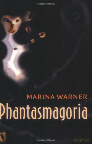 Phantasmagoria: Spirit Visions, Metaphors, and Media into the Twenty-first Century - Marina Warner [KSIĄŻKA]