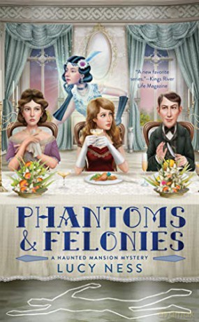 Phantoms and Felonies: 2 (A Haunted Mansion Mystery) - Lucy Ness [KSIĄŻKA]