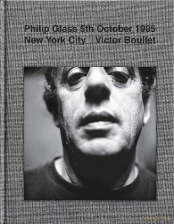 Philip Glass 5th October 1995 New York City - Victor Boullet [KSIĄŻKA]
