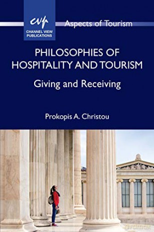 Philosophies of Hospitality and Tourism: Giving and Receiving (Aspects of Tourism): 91 - Prokopis A Christou [KSIĄŻKA]