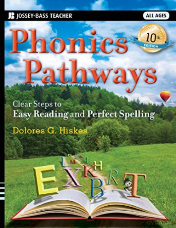 Phonics Pathways: Clear Steps to Easy Reading and Perfect Spelling, 10th Edition (Jossey-Bass Teacher) - Dolores G Hiskes [KSIĄŻKA]
