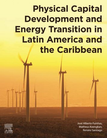 Physical Capital Development and Energy Transition in Latin America and the Caribbean - Jose Albert Fuinhas [KSIĄŻKA]