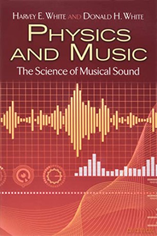 Physics and Music: The Science of Musical Sound (Dover Books on Physics) - Harvey White [KSIĄŻKA]
