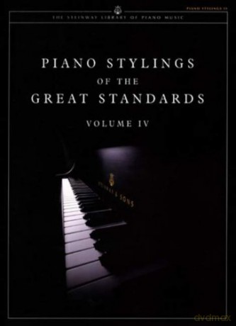 Piano Stylings of The Great Standards Volume IV (Steinway Piano Library) (The Steinway Library of Piano Music) [KSIĄŻKA]