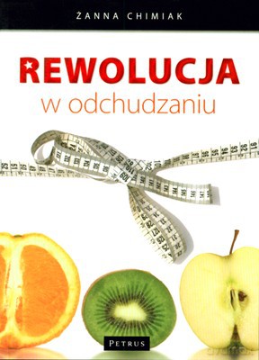 Rewolucja W Odchudzaniu - Żanna Chimiak [KSIĄŻKA]