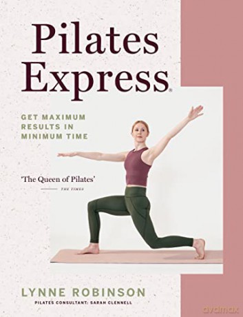 Pilates Express: Get Maximum Results in Minimum Time - Lynne Robinson [KSIĄŻKA]