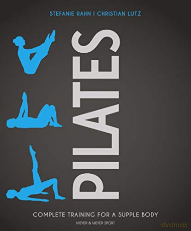 Pilates: Complete Training for a Supple Body - Stefanie Rahn [KSIĄŻKA]