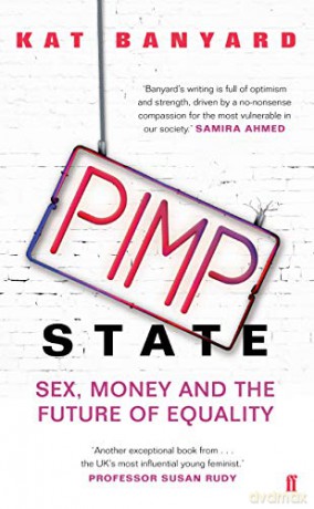 Pimp State: Sex, Money and the Future of Equality - Kat Banyard [KSIĄŻKA]