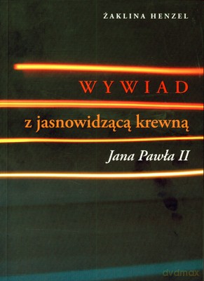 Wywiad Z Jasnowidzącą Krewną Jana Pawła II - Żaklina Henzel [KSIĄŻKA]