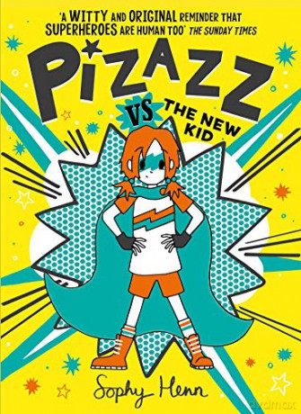 Pizazz vs The New Kid: The super awesome new superhero series! (Volume 2) - Sophy Henn [KSIĄŻKA]