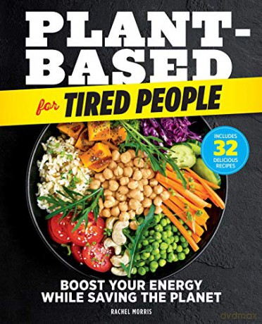 Plant-Based for Tired People: Eat Your Way to More Energy! - Rachel Morris [KSIĄŻKA]