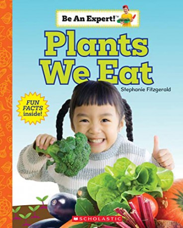 Plants We Eat (Be an Expert!) - Stephani Fitzgerald [KSIĄŻKA]