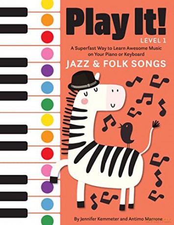 Play It! Jazz and Folk Songs: A Superfast Way to Learn Awesome Songs on Your Piano or Keyboard [KSIĄŻKA]