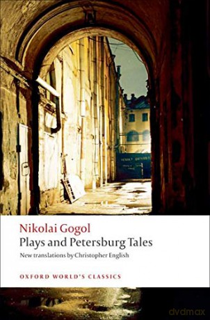 Plays and Petersburg Tales Petersburg Tales, Marriage, The Government Inspector (Oxford World's Classics) - Nikolai Gogol [KSIĄŻKA]