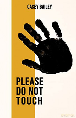 Please Do Not Touch - Casey Bailey [KSIĄŻKA]