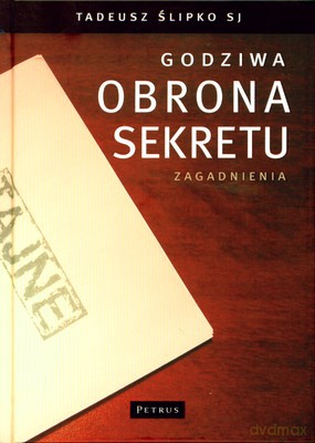 Godziwa Obrona Sekretu (twarda) - Tadeusz Ślipko Sj [KSIĄŻKA]