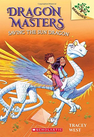 Saving the Sun Dragon: A Branches Book (Dragon Masters #2): Volume 2 [KSIĄŻKA]