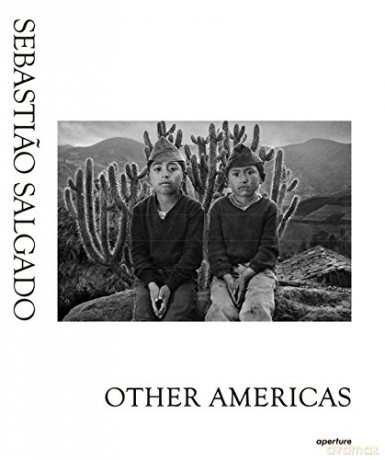 Sebastiao Salgado: Other Americas - Sebastiao Salgado [KSIĄŻKA]