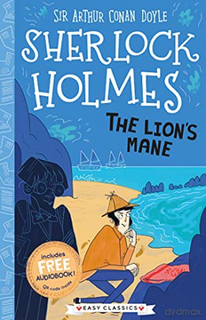 Sherlock Holmes: The Lion's Mane (Easy Classics): 3 (The Sherlock Holmes Children's Collection: Creatures, Codes and Curious Cases (Easy Classics)) - Arthur Conan Doyle [KSIĄŻKA]