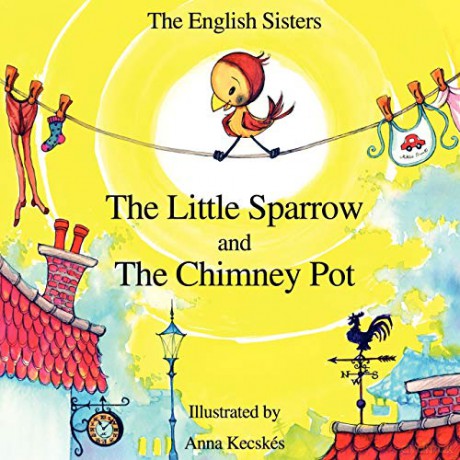 Story Time for Kids with NLP by The English Sisters - The Little Sparrow and The Chimney Pot - The English Sisters [KSIĄŻKA]