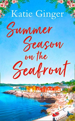 Summer Season on the Seafront: The perfect feel good romance for summer! - Katie Ginger [KSIĄŻKA]