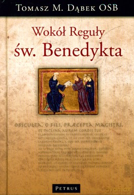 Wokół Reguły Św.Benedykta (twarda) - Tomasz M.Dąbek Osb [KSIĄŻKA]