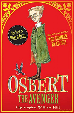 Tales from Schwartzgarten: 1: Osbert the Avenger: Book 1 - Christopher W Hill [KSIĄŻKA]